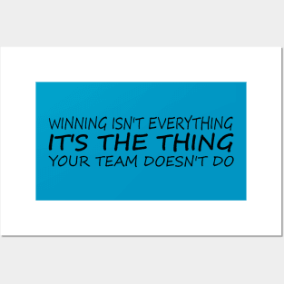 Winning isn't everything it's the thing your team doesn't do Posters and Art